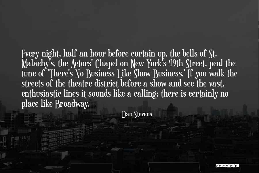 No Business Like Show Business Quotes By Dan Stevens No Business Like Show Business Quotes By Dan Stevens