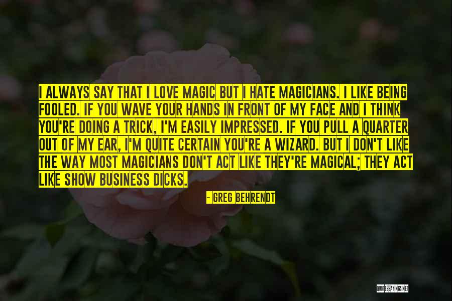 No Business Like Show Business Quotes By Greg Behrendt No Business Like Show Business Quotes By Greg Behrendt