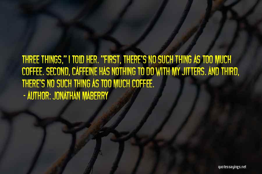 No Caffeine Quotes By Jonathan Maberry