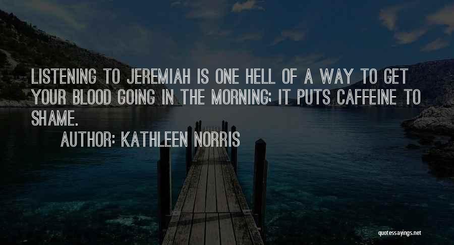 No Caffeine Quotes By Kathleen Norris