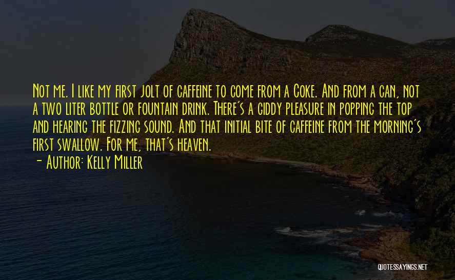 No Caffeine Quotes By Kelly Miller