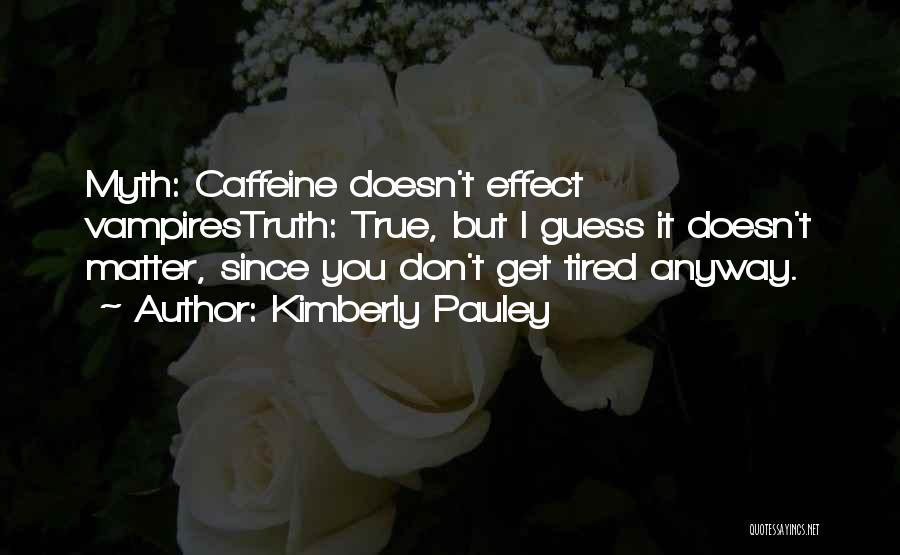 No Caffeine Quotes By Kimberly Pauley