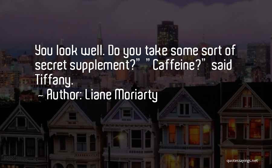 No Caffeine Quotes By Liane Moriarty