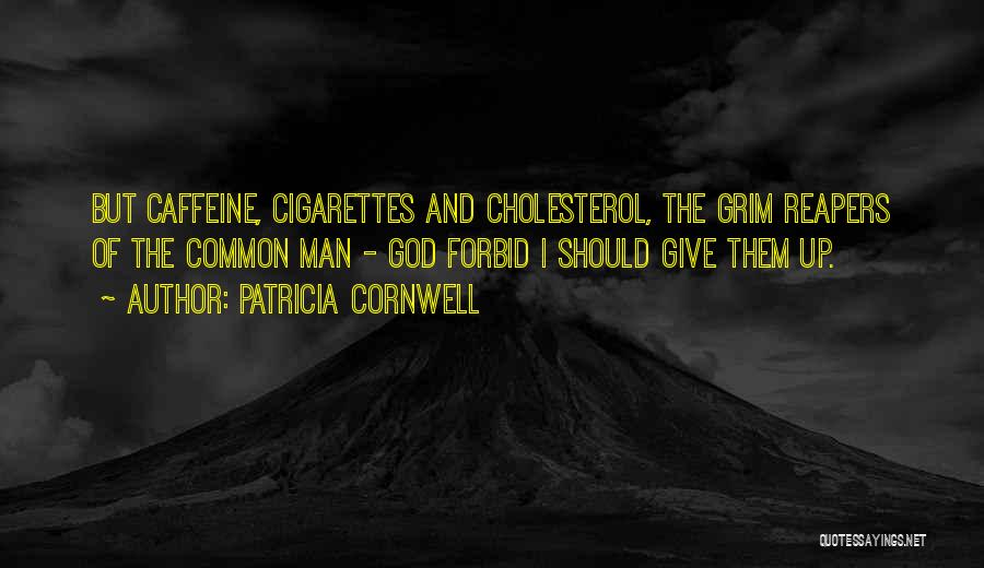 No Caffeine Quotes By Patricia Cornwell