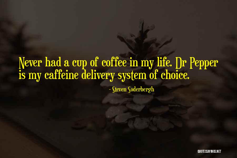 No Caffeine Quotes By Steven Soderbergh No Caffeine Quotes By Steven Soderbergh
