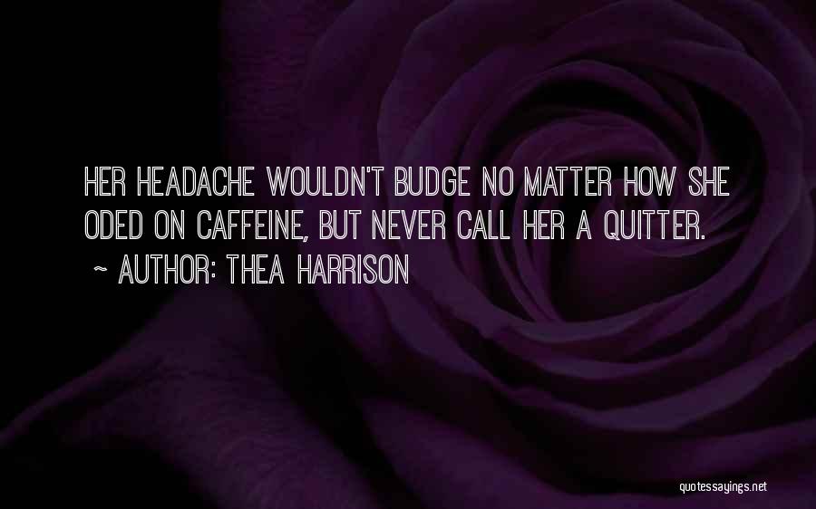 No Caffeine Quotes By Thea Harrison