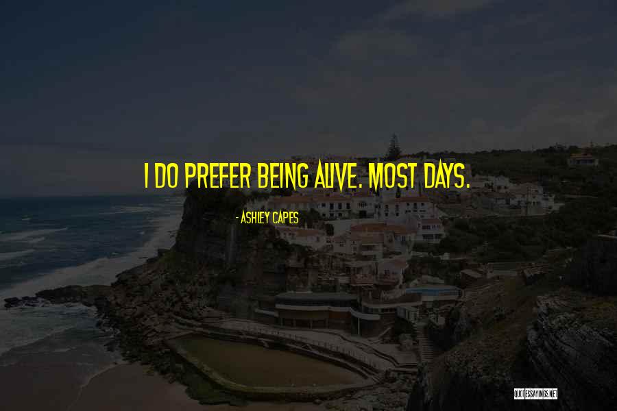 No Capes Quotes By Ashley Capes No Capes Quotes By Ashley Capes