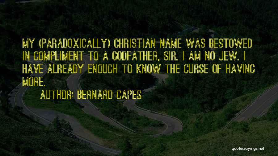 No Capes Quotes By Bernard Capes