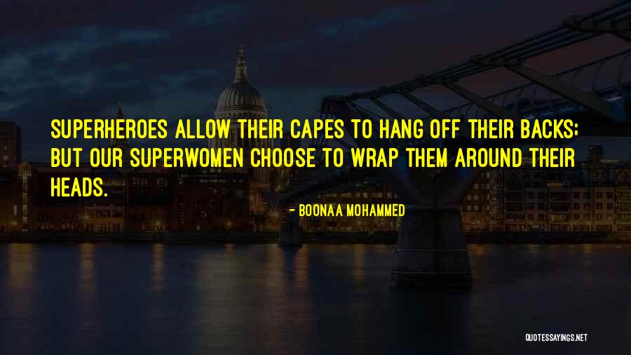 No Capes Quotes By Boonaa Mohammed