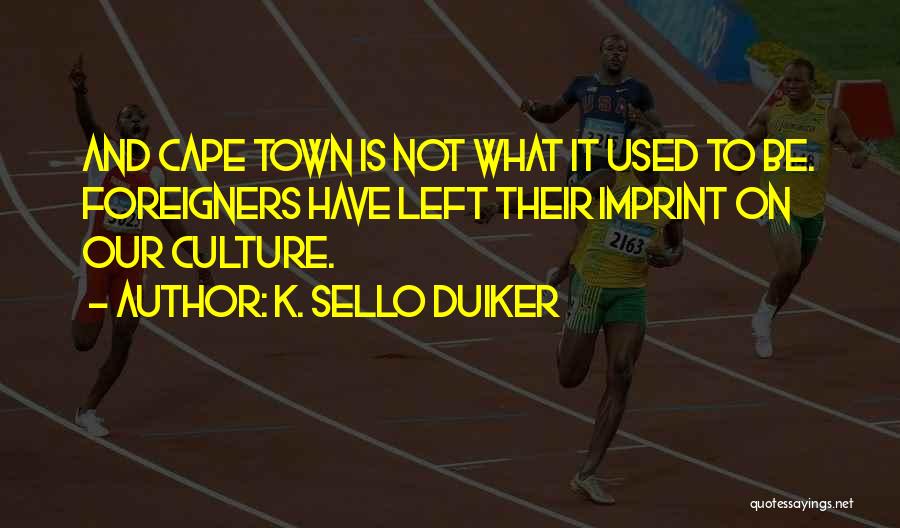 No Capes Quotes By K. Sello Duiker No Capes Quotes By K. Sello Duiker