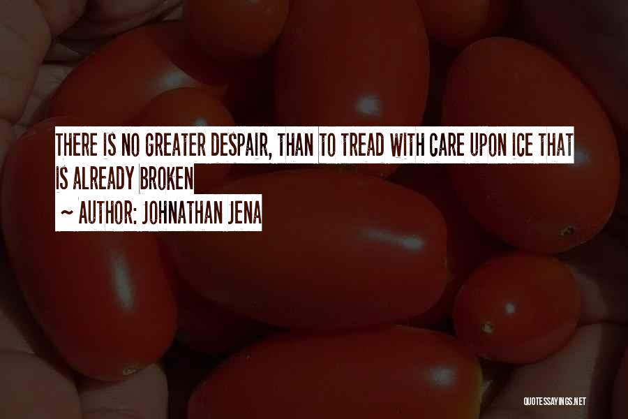 No Care Love Quotes By Johnathan Jena