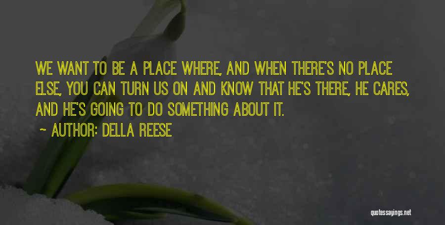 No Cares Quotes By Della Reese