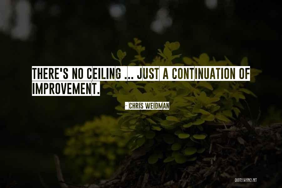 No Ceilings Quotes By Chris Weidman No Ceilings Quotes By Chris Weidman