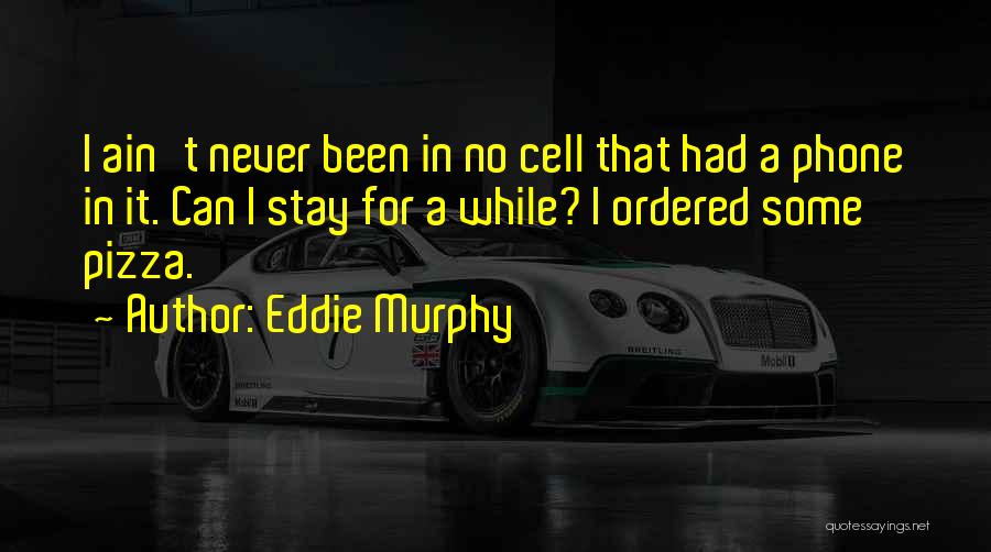 No Cell Phones Quotes By Eddie Murphy