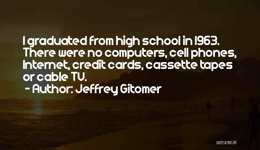 No Cell Phones Quotes By Jeffrey Gitomer