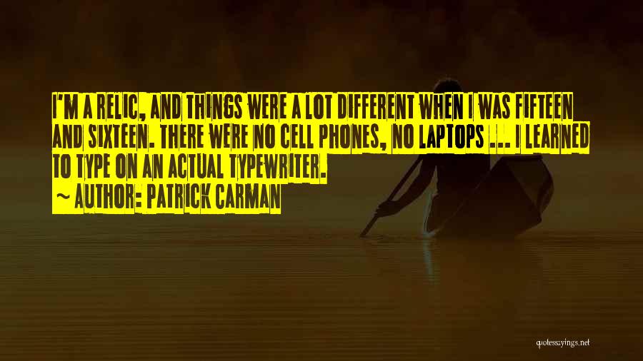 No Cell Phones Quotes By Patrick Carman