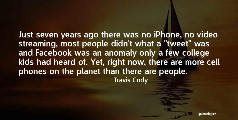 No Cell Phones Quotes By Travis Cody No Cell Phones Quotes By Travis Cody
