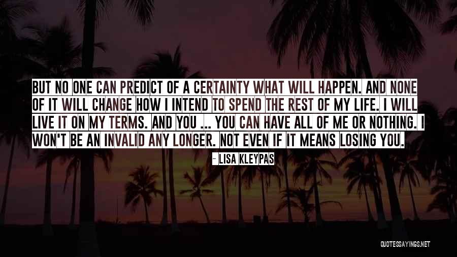 No Certainty Quotes By Lisa Kleypas No Certainty Quotes By Lisa Kleypas