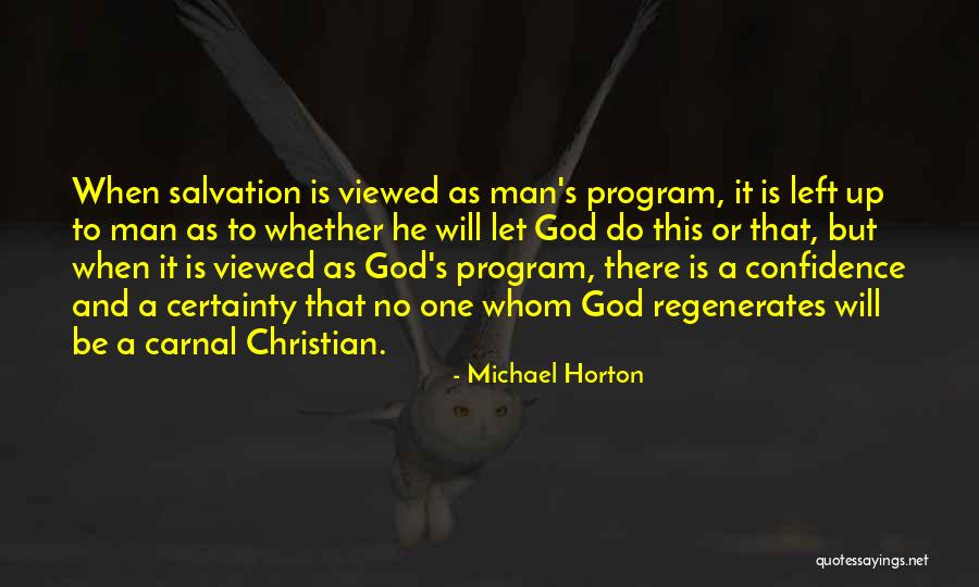 No Certainty Quotes By Michael Horton No Certainty Quotes By Michael Horton