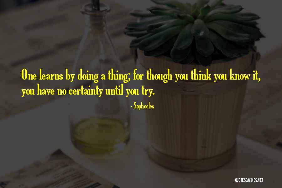 No Certainty Quotes By Sophocles No Certainty Quotes By Sophocles