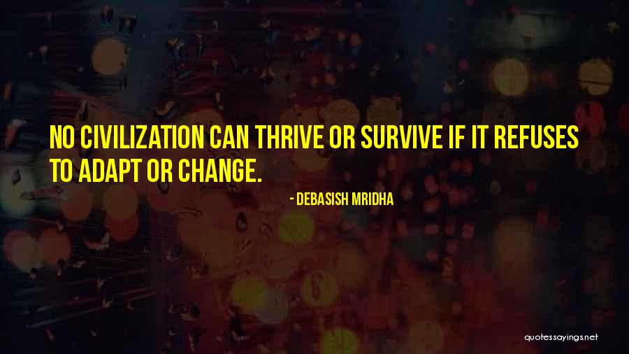 No Change Quotes By Debasish Mridha No Change Quotes By Debasish Mridha