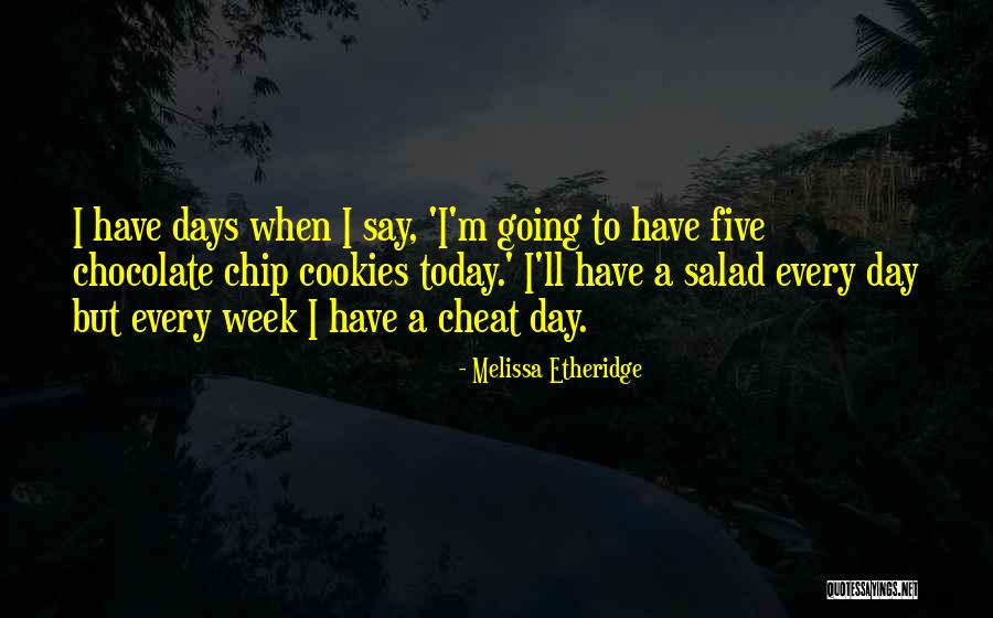 No Cheat Day Quotes By Melissa Etheridge