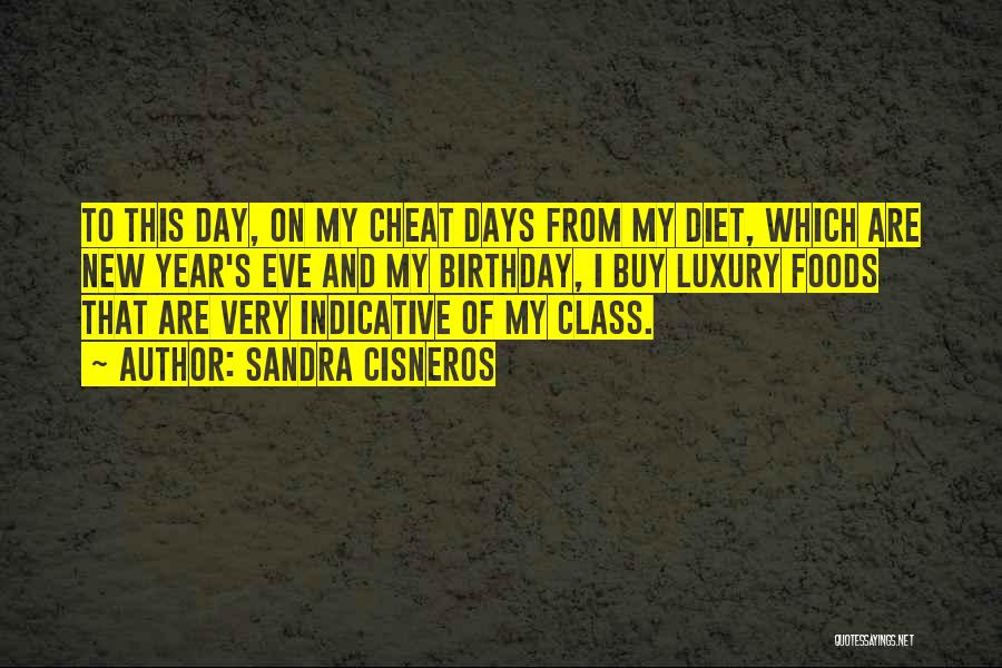 No Cheat Day Quotes By Sandra Cisneros
