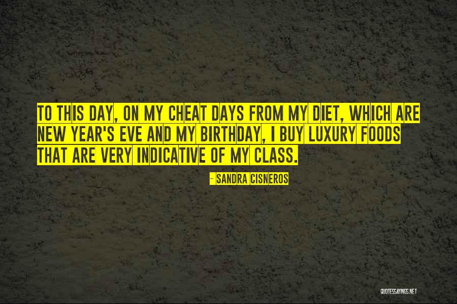 No Cheat Day Quotes By Sandra Cisneros