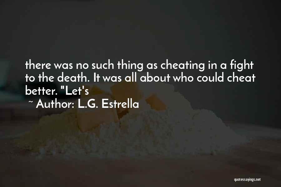 No Cheat Quotes By L.G. Estrella