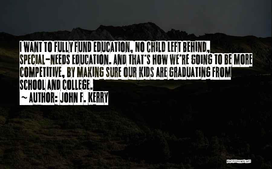 No Child Left Behind Quotes By John F. Kerry