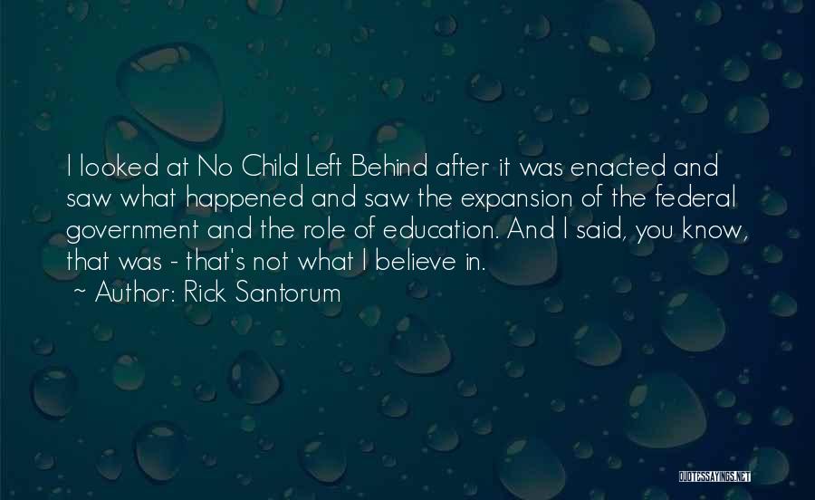 No Child Left Behind Quotes By Rick Santorum