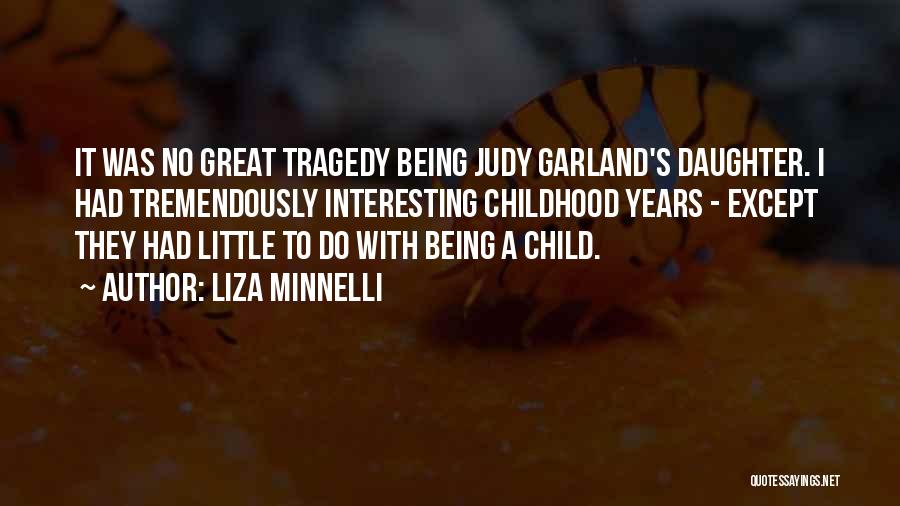 No Child Quotes By Liza Minnelli