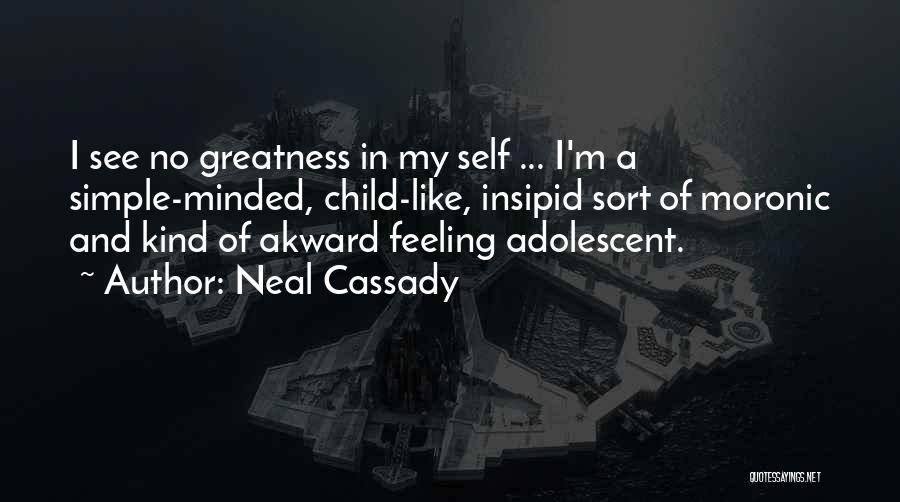 No Child Quotes By Neal Cassady