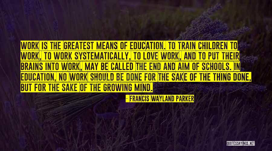 No Children Quotes By Francis Wayland Parker No Children Quotes By Francis Wayland Parker