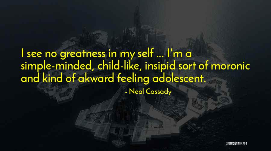 No Children Quotes By Neal Cassady No Children Quotes By Neal Cassady