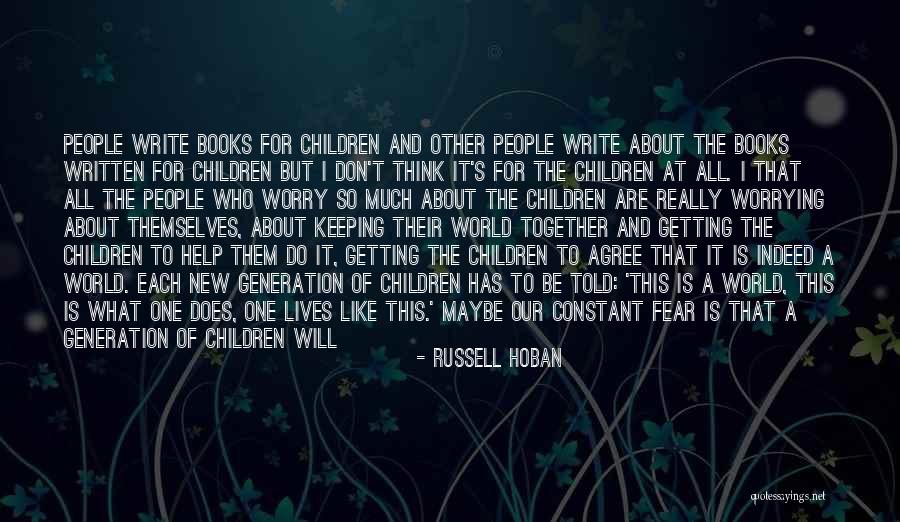 No Children Quotes By Russell Hoban No Children Quotes By Russell Hoban