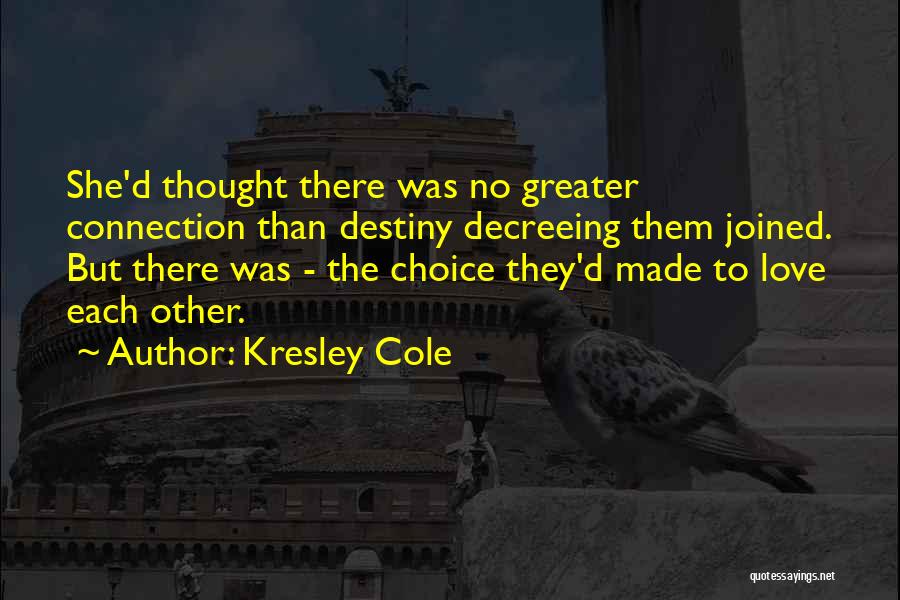 No Choice In Love Quotes By Kresley Cole