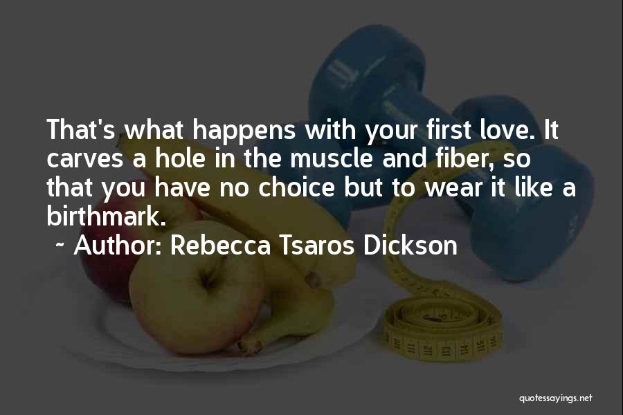 No Choice In Love Quotes By Rebecca Tsaros Dickson