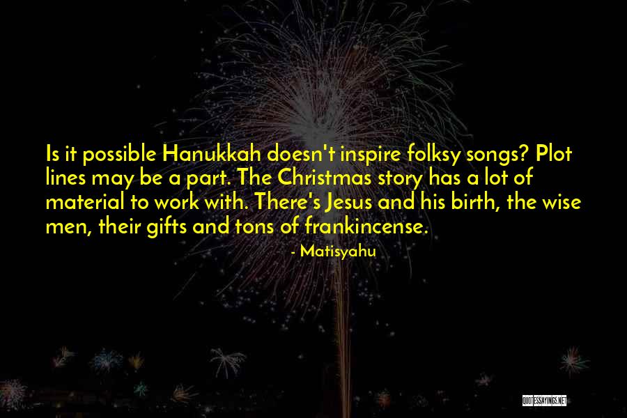 No Christmas Gifts Quotes By Matisyahu No Christmas Gifts Quotes By Matisyahu
