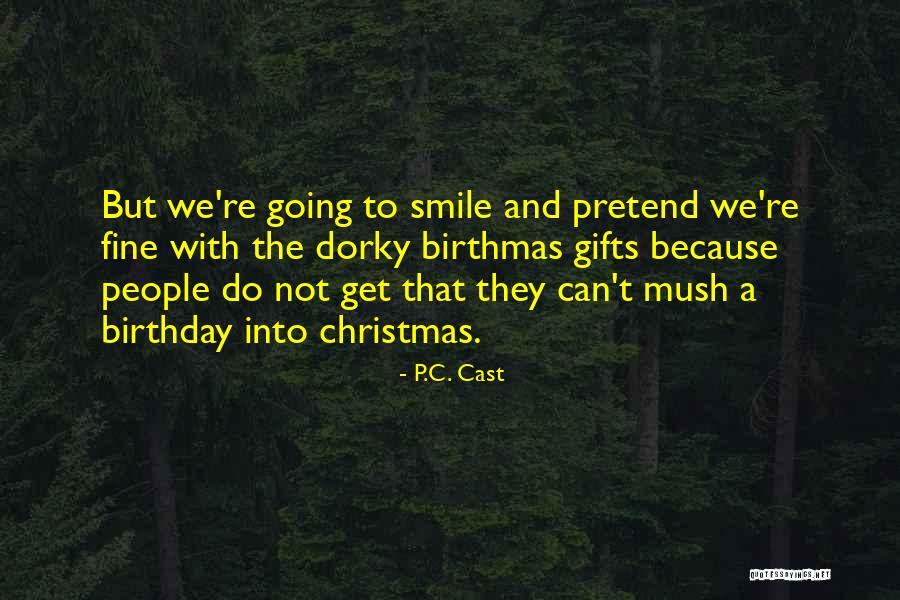 No Christmas Gifts Quotes By P.C. Cast No Christmas Gifts Quotes By P.C. Cast