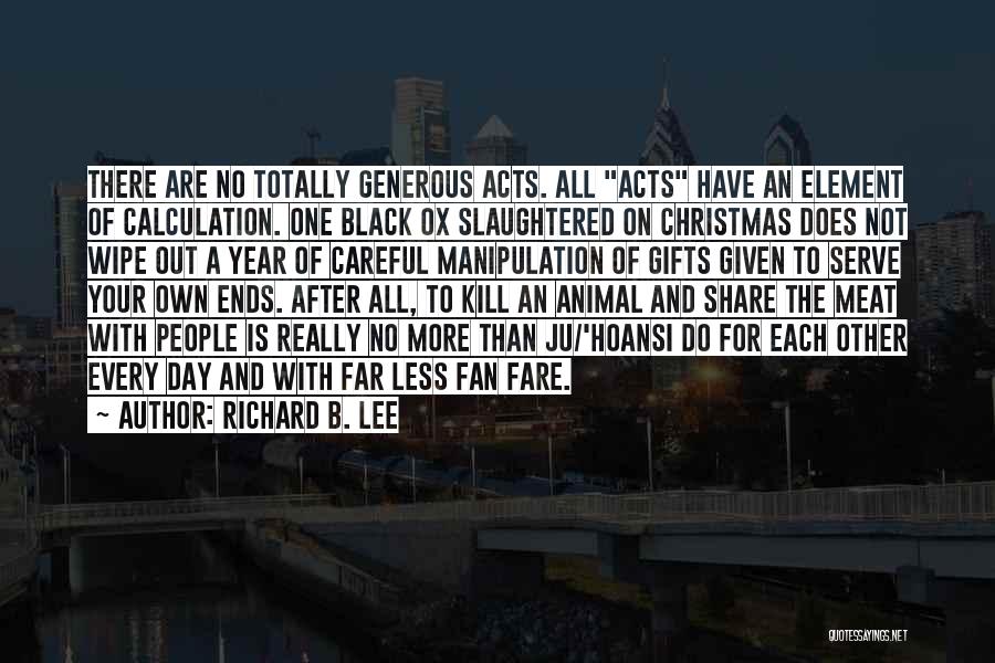 No Christmas Gifts Quotes By Richard B. Lee