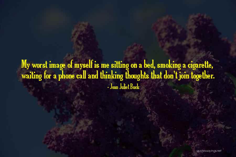 No Cigarette Smoking Quotes By Joan Juliet Buck No Cigarette Smoking Quotes By Joan Juliet Buck