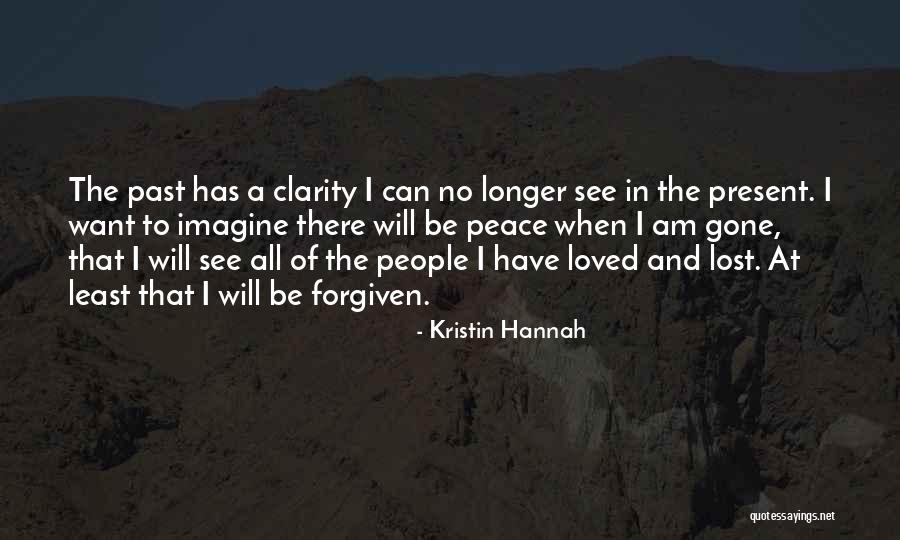 No Clarity Quotes By Kristin Hannah No Clarity Quotes By Kristin Hannah