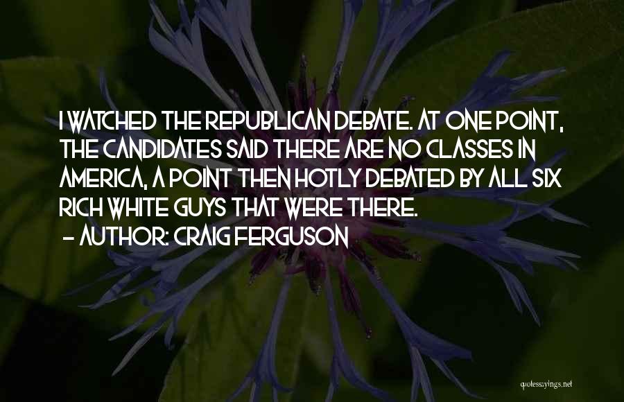 No Classes Quotes By Craig Ferguson