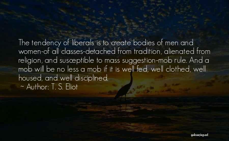 No Classes Quotes By T. S. Eliot