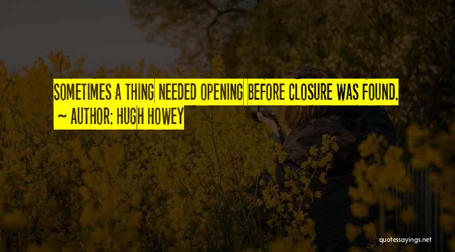 No Closure With Ex Quotes By Hugh Howey