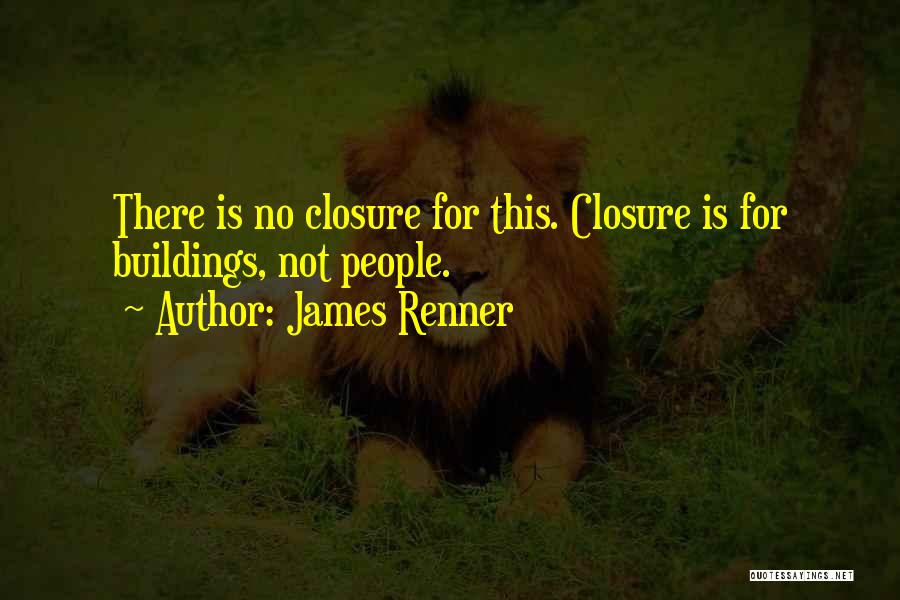 No Closure With Ex Quotes By James Renner