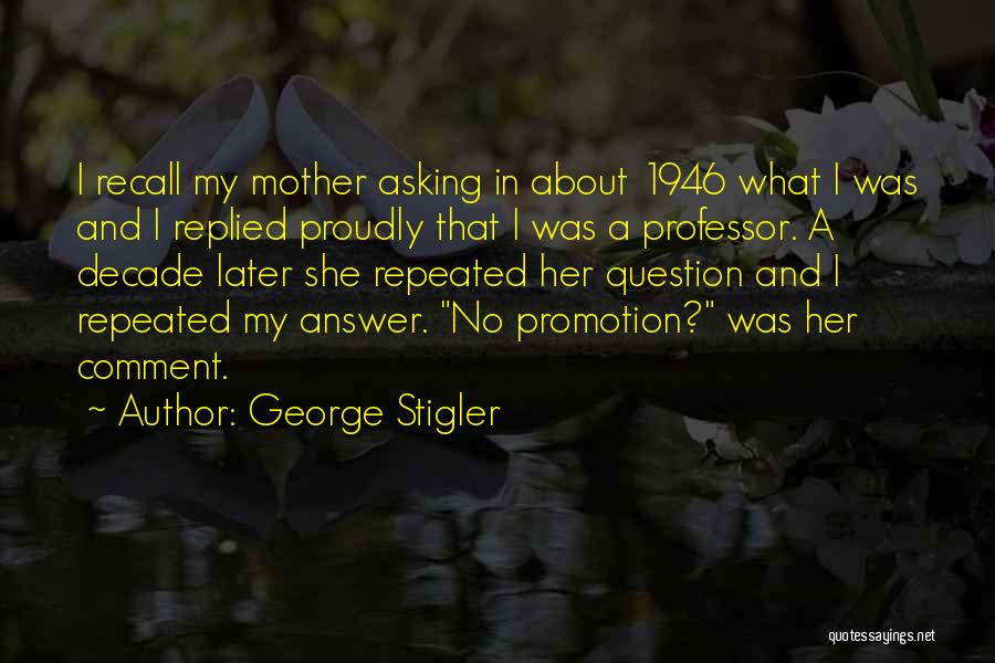 No Comment Quotes By George Stigler