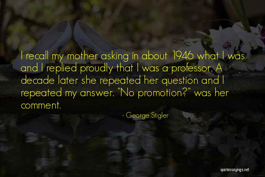 No Comment Quotes By George Stigler