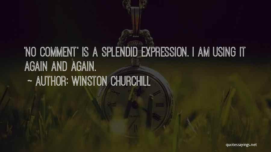 No Comment Quotes By Winston Churchill